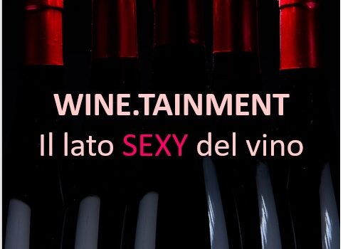 Seminario Wine-tainment il lato sexy del vino